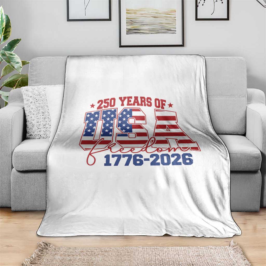USA 250 Years Of Freedom Throw Blanket USA Independence 250th Anniversary 1776 2026 Patriotic Flag