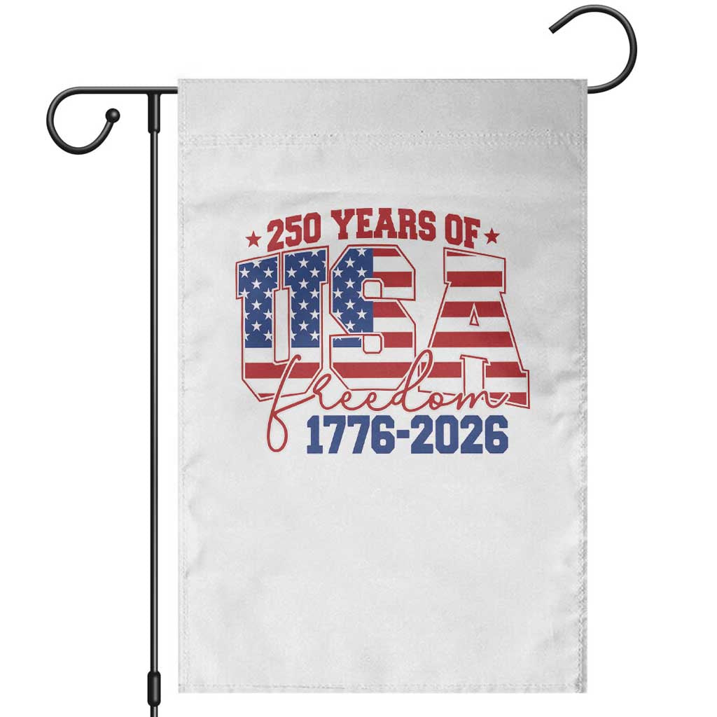 USA 250 Years Of Freedom Garden Flag USA Independence 250th Anniversary 1776 2026 Patriotic Flag