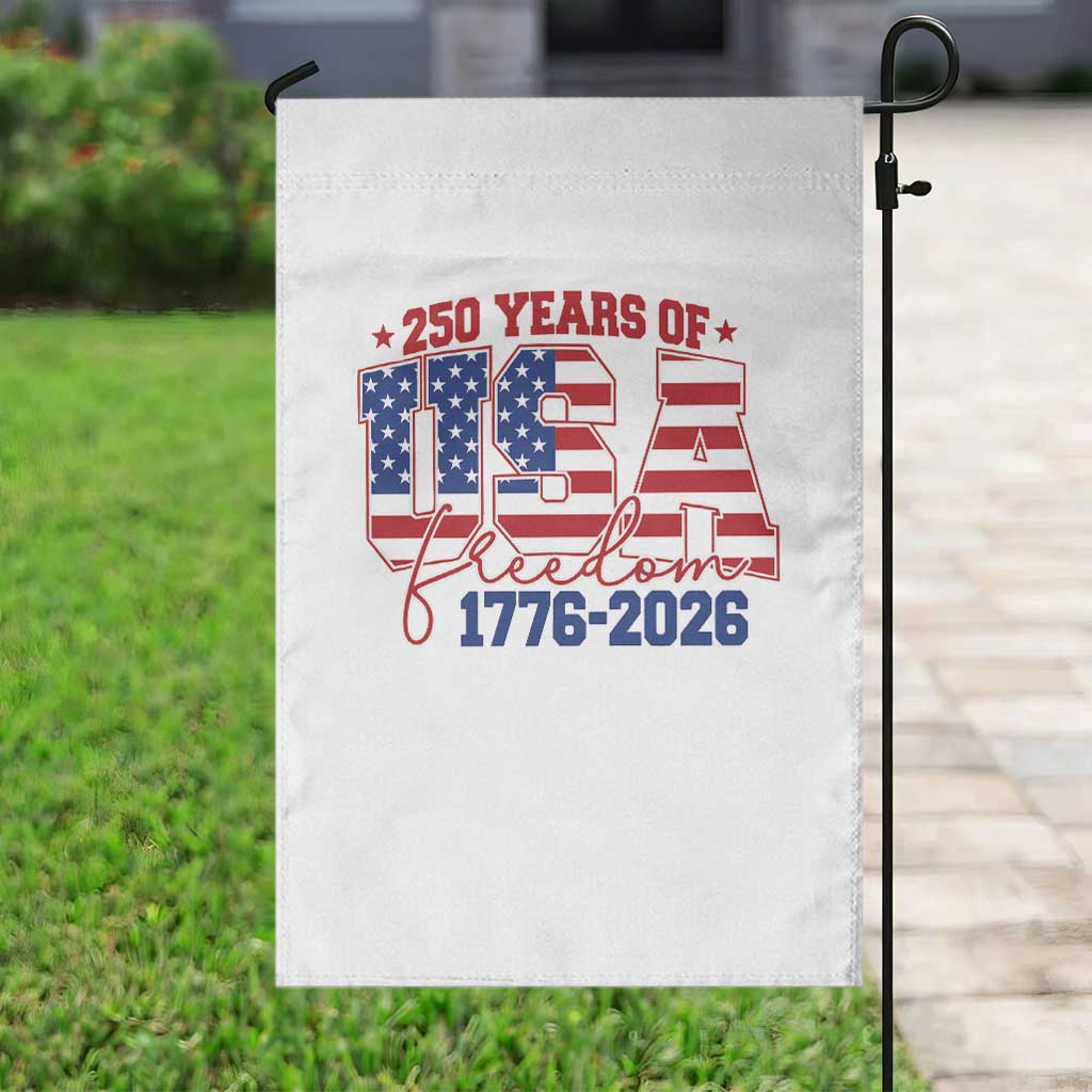 USA 250 Years Of Freedom Garden Flag USA Independence 250th Anniversary 1776 2026 Patriotic Flag