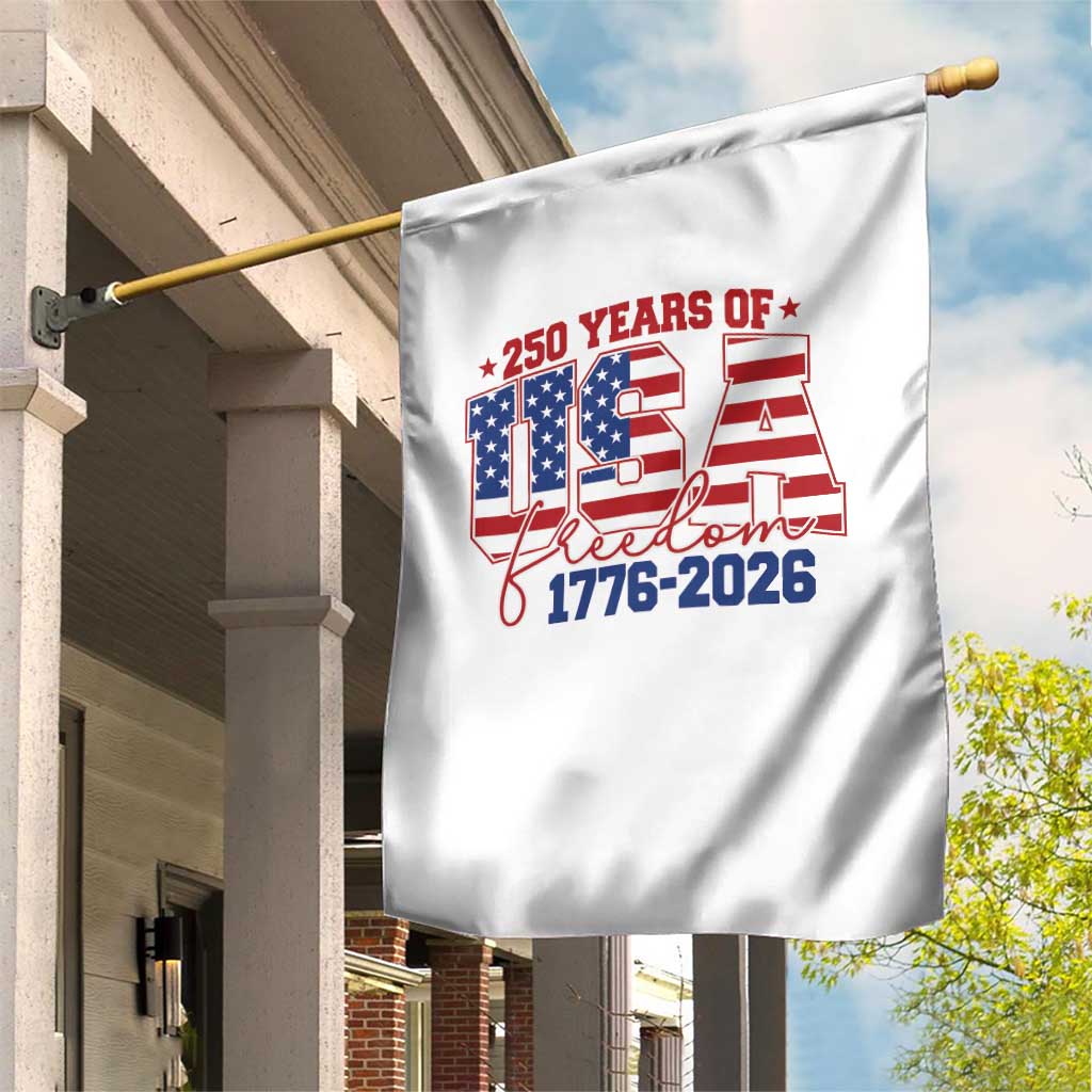 USA 250 Years Of Freedom Garden Flag USA Independence 250th Anniversary 1776 2026 Patriotic Flag