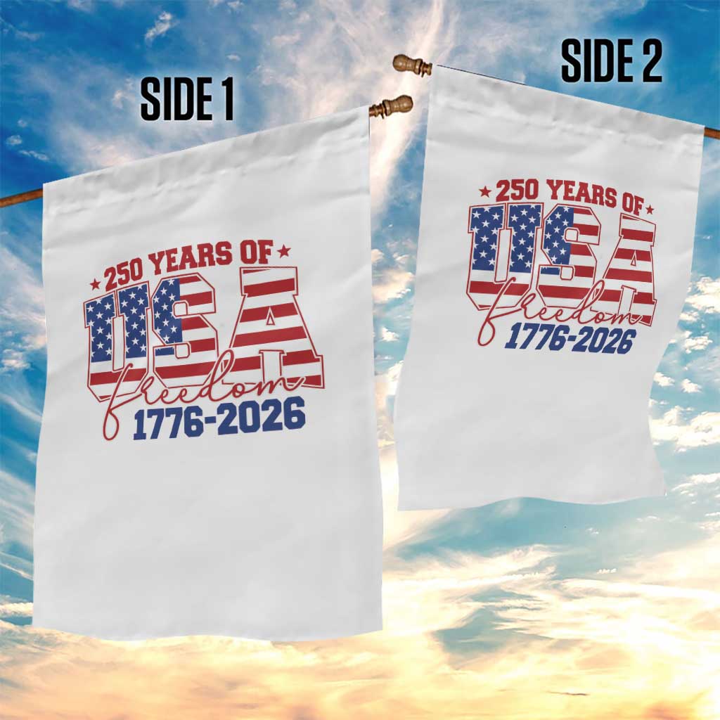 USA 250 Years Of Freedom Garden Flag USA Independence 250th Anniversary 1776 2026 Patriotic Flag