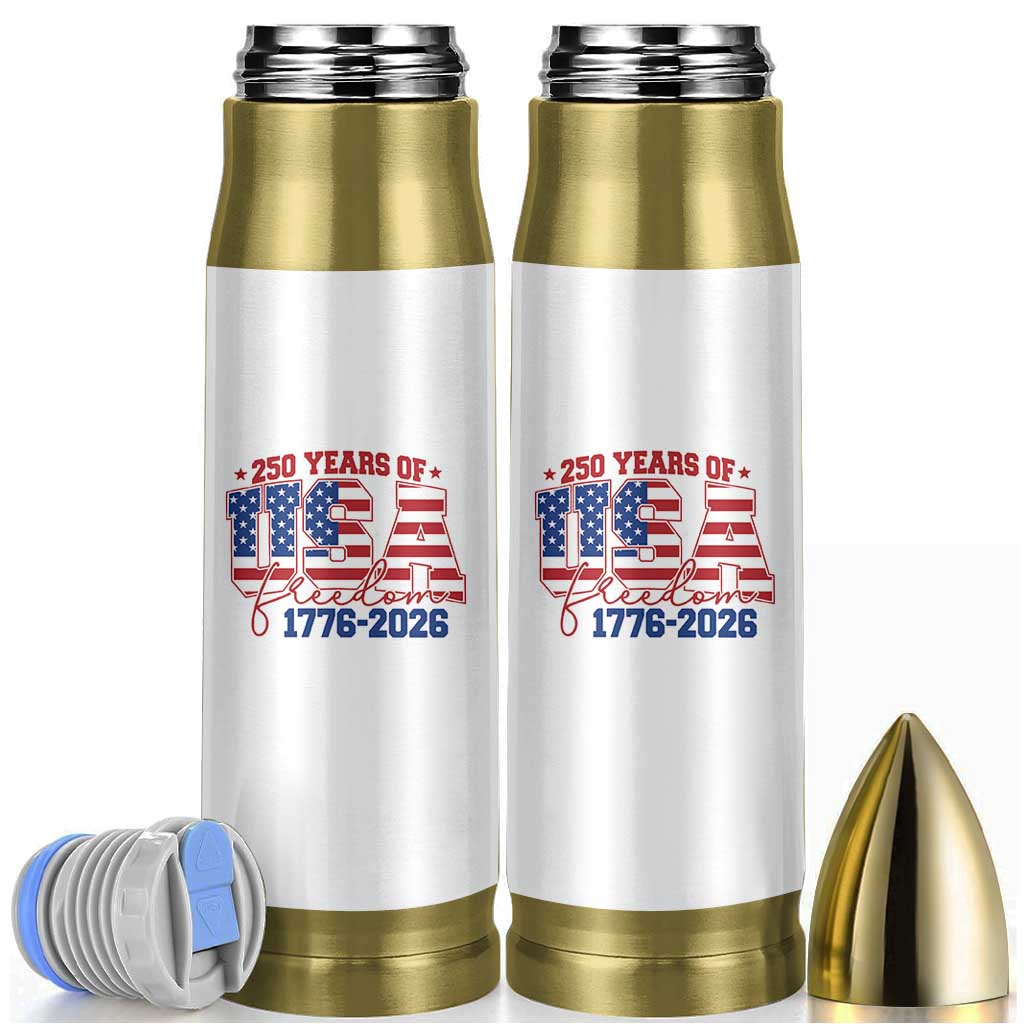 USA 250 Years Of Freedom Bullet Tumbler USA Independence 250th Anniversary 1776 2026 Patriotic Flag