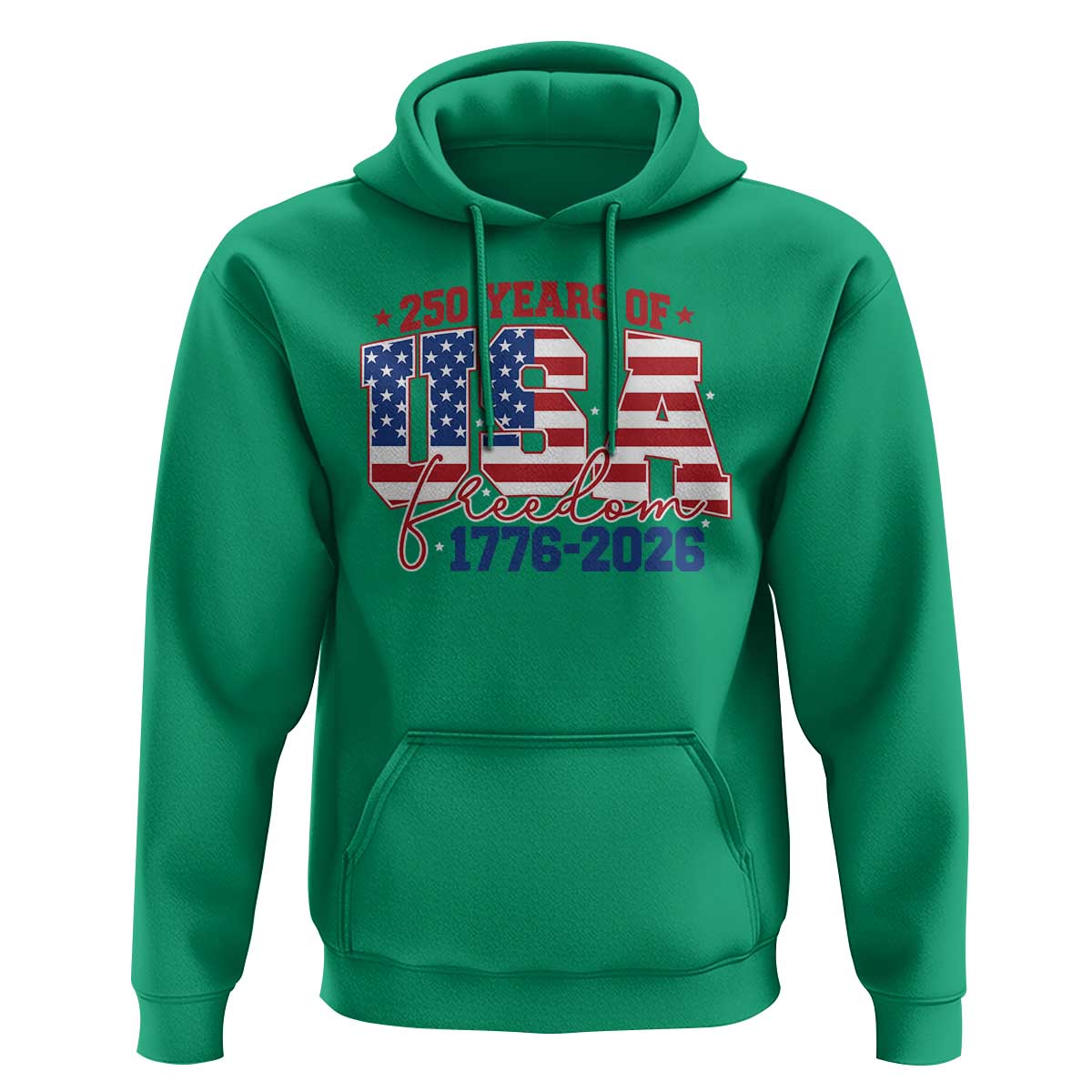 USA 250 Years Of Freedom Hoodie USA Independence 250th Anniversary 1776 2026 Patriotic Flag