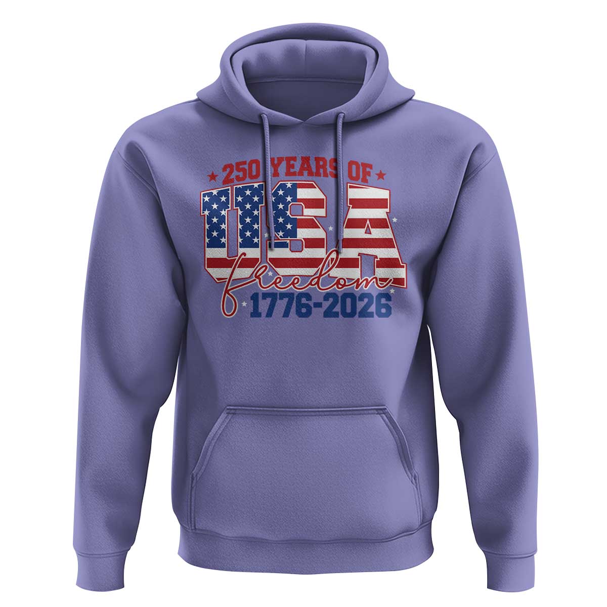 USA 250 Years Of Freedom Hoodie USA Independence 250th Anniversary 1776 2026 Patriotic Flag