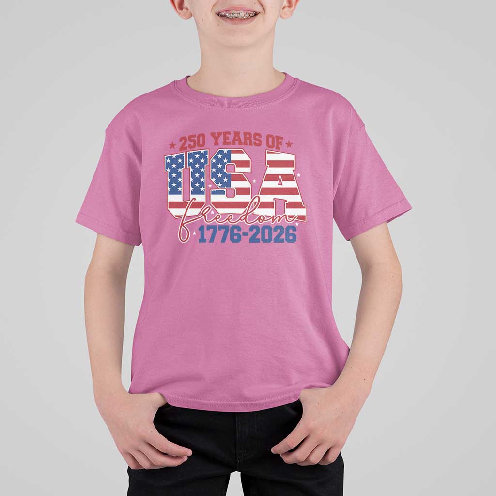 USA 250 Years Of Freedom T Shirt For Kid USA Independence 250th Anniversary 1776 2026 Patriotic Flag
