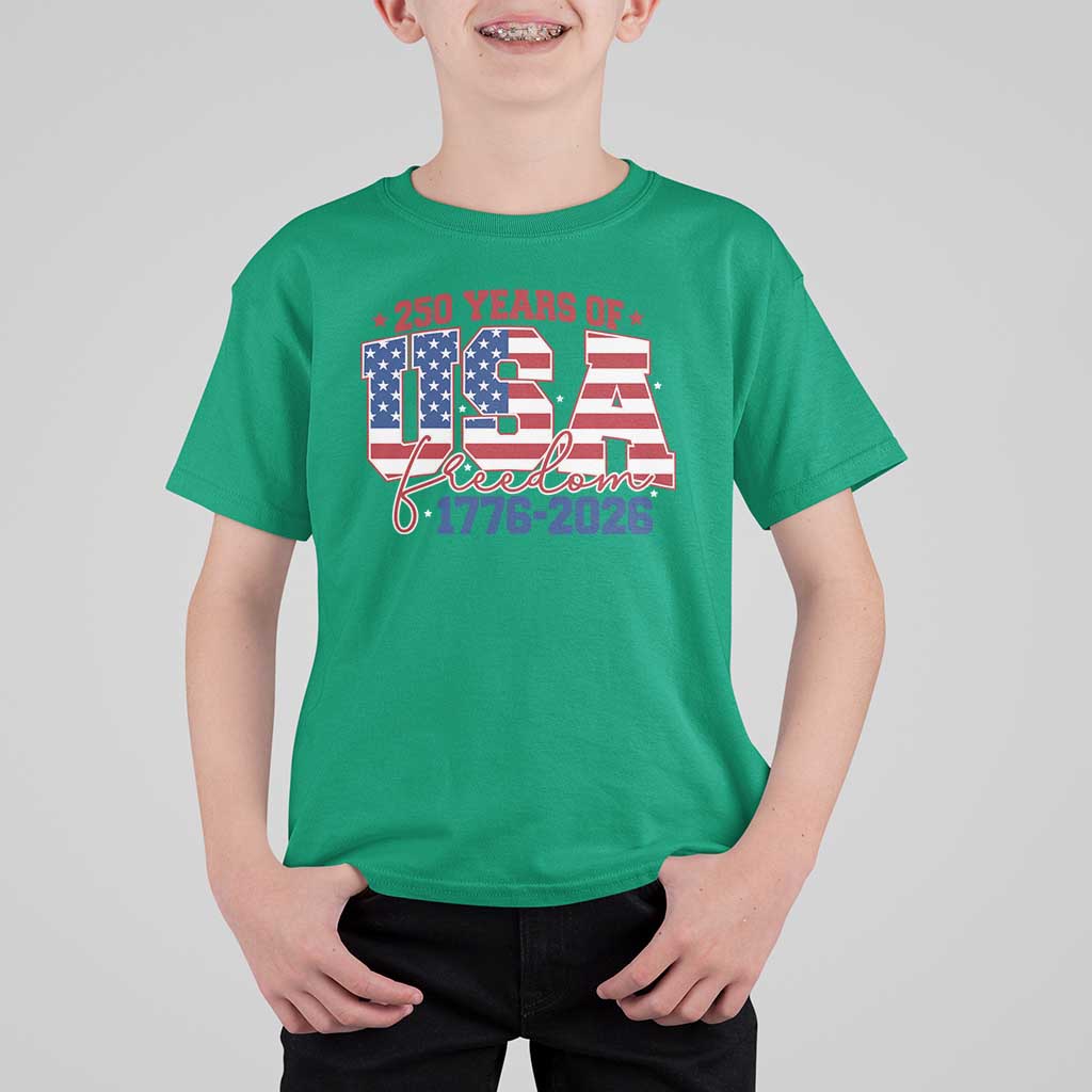 USA 250 Years Of Freedom T Shirt For Kid USA Independence 250th Anniversary 1776 2026 Patriotic Flag