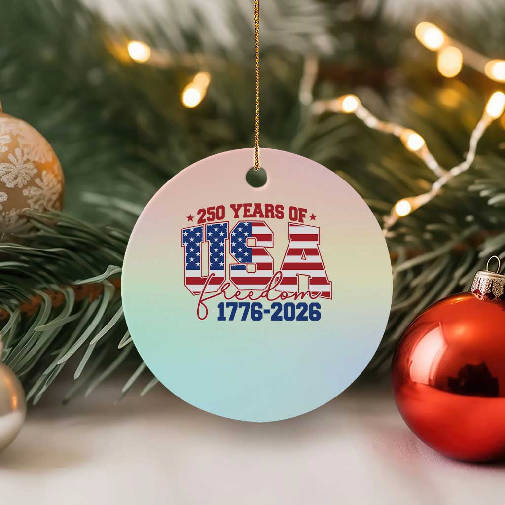 USA 250 Years Of Freedom Ceramic Ornament USA Independence 250th Anniversary 1776 2026 Patriotic Flag
