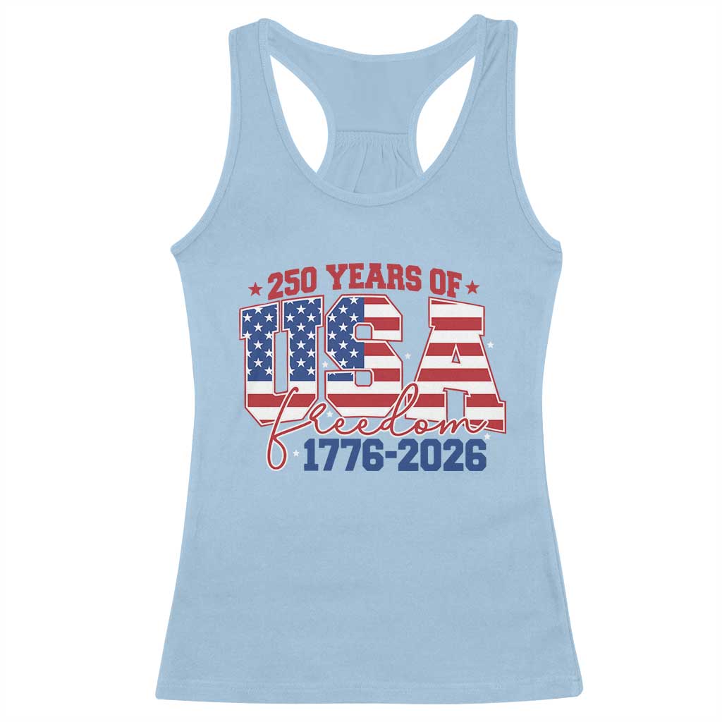 USA 250 Years Of Freedom Racerback Tank Top USA Independence 250th Anniversary 1776 2026 Patriotic Flag