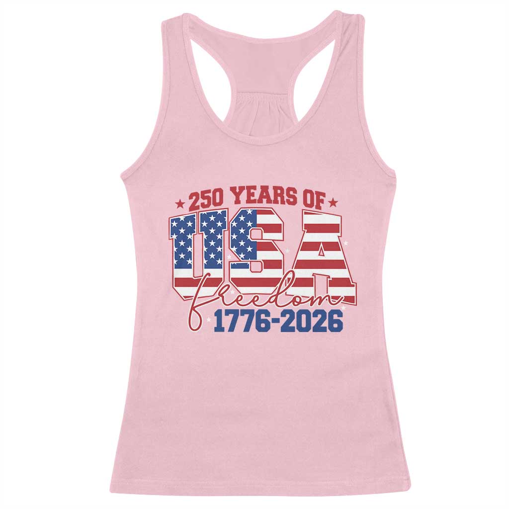 USA 250 Years Of Freedom Racerback Tank Top USA Independence 250th Anniversary 1776 2026 Patriotic Flag