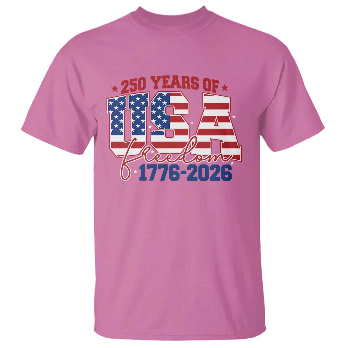 USA 250 Years Of Freedom T Shirt USA Independence 250th Anniversary 1776 2026 Patriotic Flag