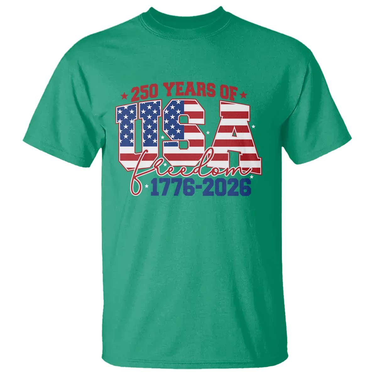 USA 250 Years Of Freedom T Shirt USA Independence 250th Anniversary 1776 2026 Patriotic Flag