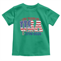 USA 250 Years Of Freedom Toddler T Shirt USA Independence 250th Anniversary 1776 2026 Patriotic Flag