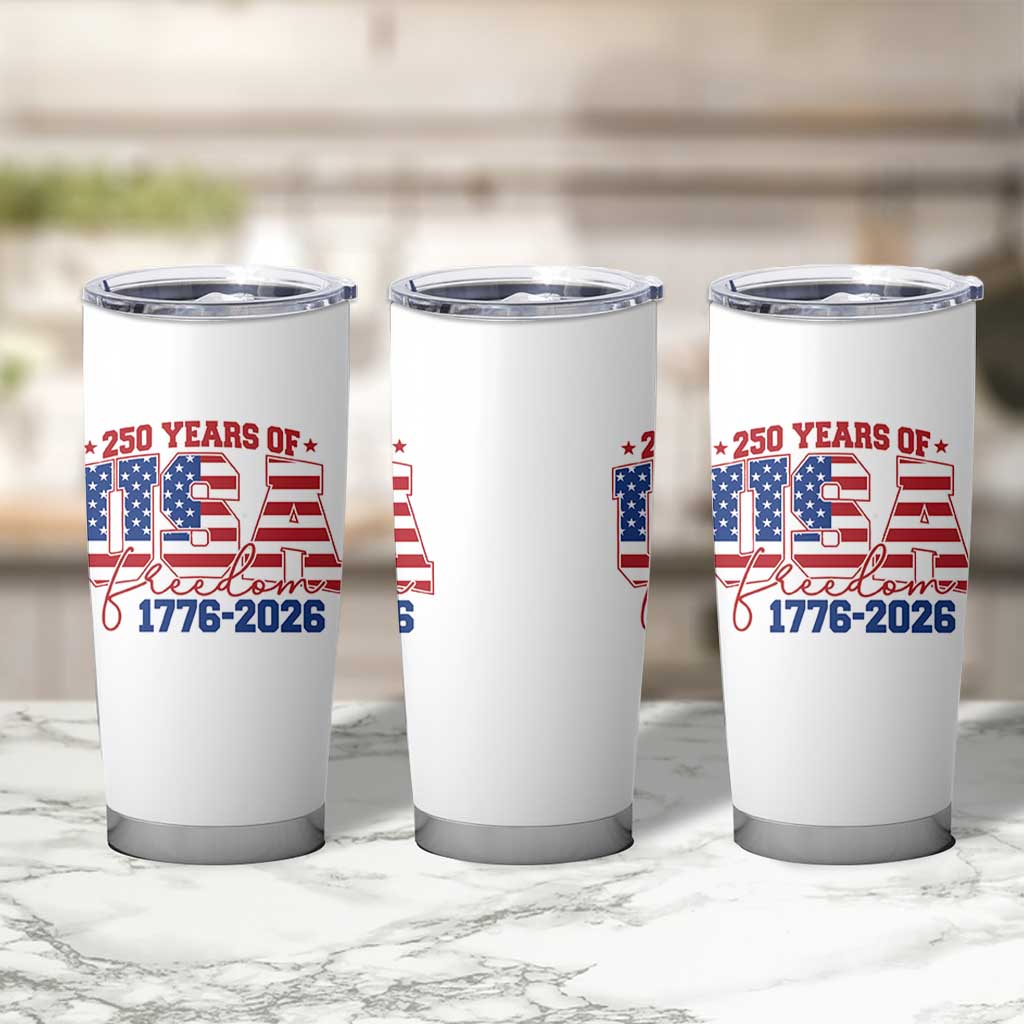 USA 250 Years Of Freedom Tumbler Cup USA Independence 250th Anniversary 1776 2026 Patriotic Flag