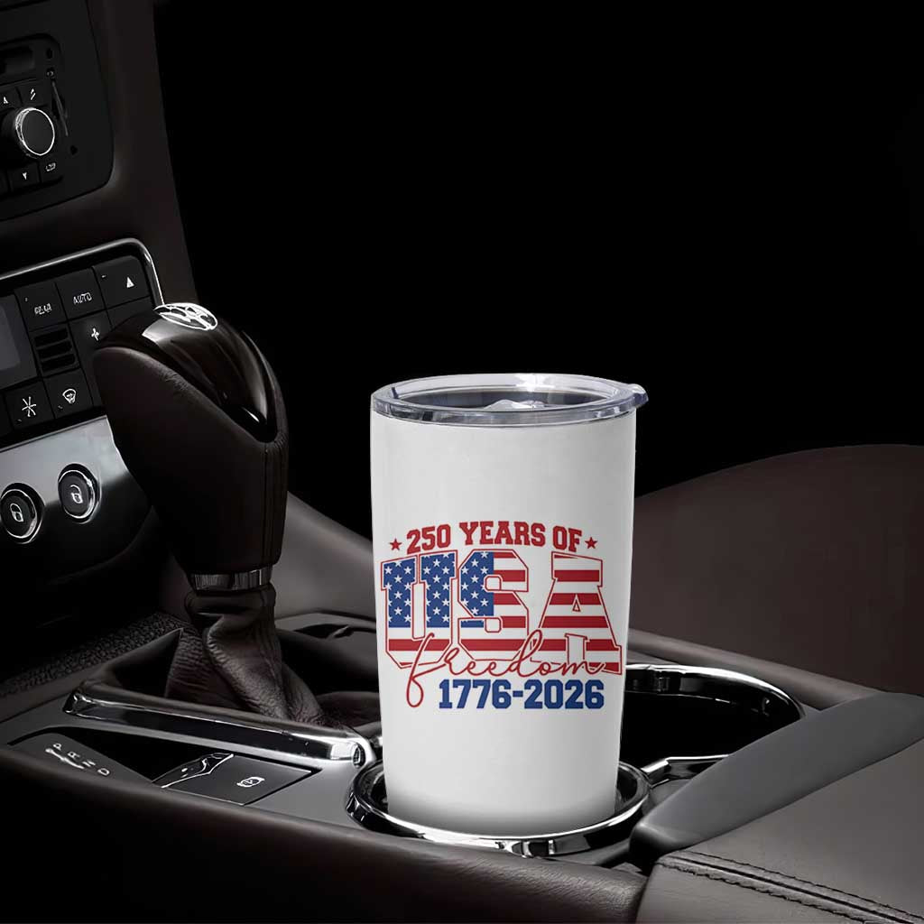 USA 250 Years Of Freedom Tumbler Cup USA Independence 250th Anniversary 1776 2026 Patriotic Flag
