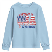 USA 250 Years Of Freedom Youth Sweatshirt USA Independence 250th Anniversary 1776 2026 Patriotic Flag