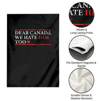 Dear Canada We Hate Him Too Garden Flag Canadian Independence - Wonder Print Shop
