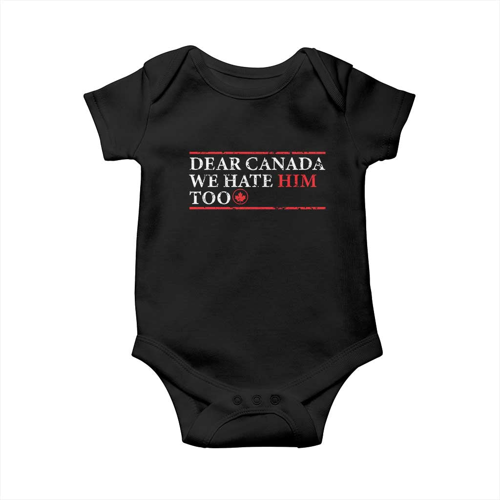 Dear Canada We Hate Him Too Baby Onesie Canadian Independence - Wonder Print Shop