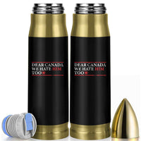 Dear Canada We Hate Him Too Bullet Tumbler Canadian Independence - Wonder Print Shop
