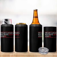 Dear Canada We Hate Him Too 4 in 1 Can Cooler Tumbler Canadian Independence - Wonder Print Shop