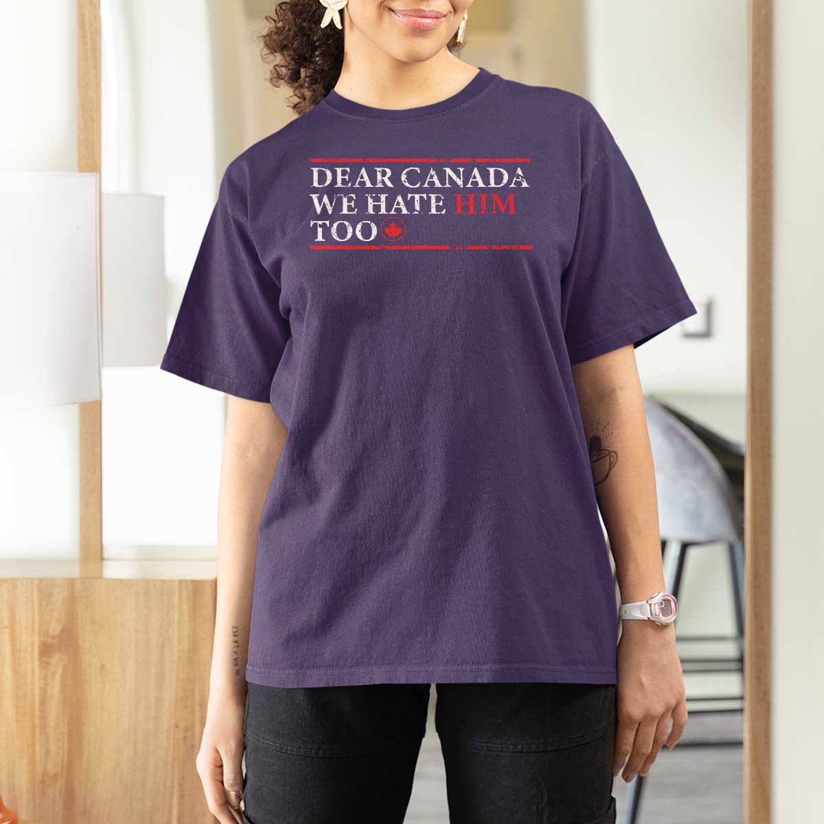 Dear Canada We Hate Him Too T Shirt For Women Canadian Independence - Wonder Print Shop