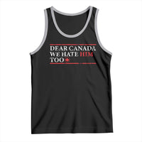 Dear Canada We Hate Him Too Tank Top Canadian Independence - Wonder Print Shop