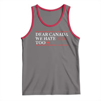 Dear Canada We Hate Him Too Tank Top Canadian Independence - Wonder Print Shop