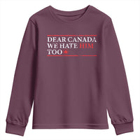 Dear Canada We Hate Him Too Youth Sweatshirt Canadian Independence - Wonder Print Shop