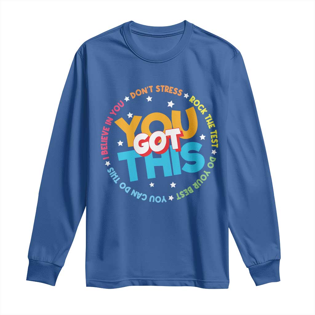Test Day Teacher Long Sleeve Shirt Rock The Test Dont Stress Just Do Your Best