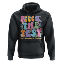 Teacher Test Day Hoodie Rock The Test Dont Stress Just Do Your Best Cute Groovy
