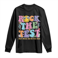Teacher Test Day Long Sleeve Shirt Rock The Test Dont Stress Just Do Your Best Cute Groovy