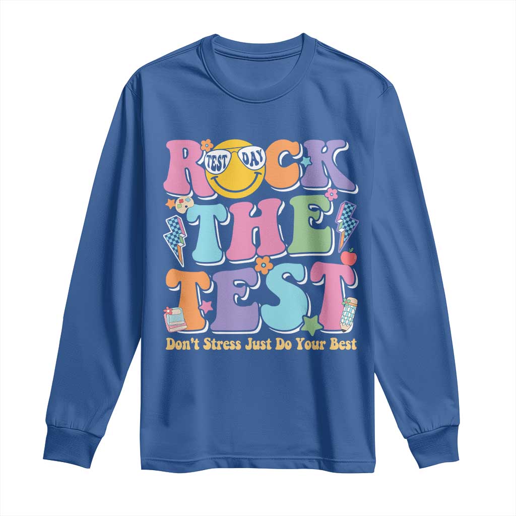 Teacher Test Day Long Sleeve Shirt Rock The Test Dont Stress Just Do Your Best Cute Groovy