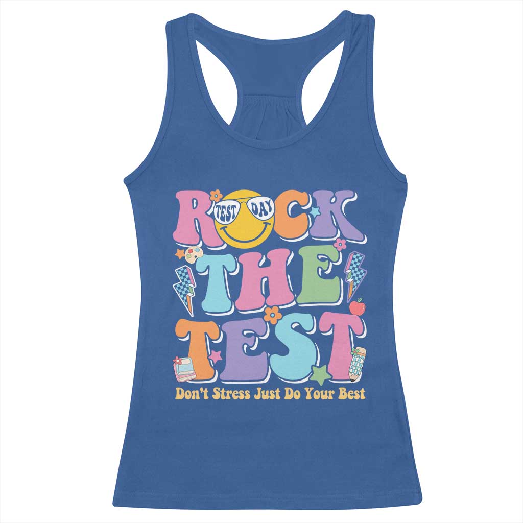Teacher Test Day Racerback Tank Top Rock The Test Dont Stress Just Do Your Best Cute Groovy