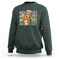 Teacher Rock The Test Day Sweatshirt Testing Motivational