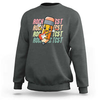 Teacher Rock The Test Day Sweatshirt Testing Motivational