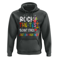 Rock The Test Day Hoodie Teacher Exam Testing Outfit Just Do Your Best