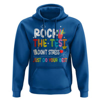 Rock The Test Day Hoodie Teacher Exam Testing Outfit Just Do Your Best