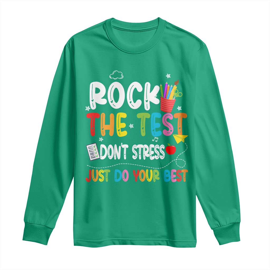 Rock The Test Day Long Sleeve Shirt Teacher Exam Testing Outfit Just Do Your Best