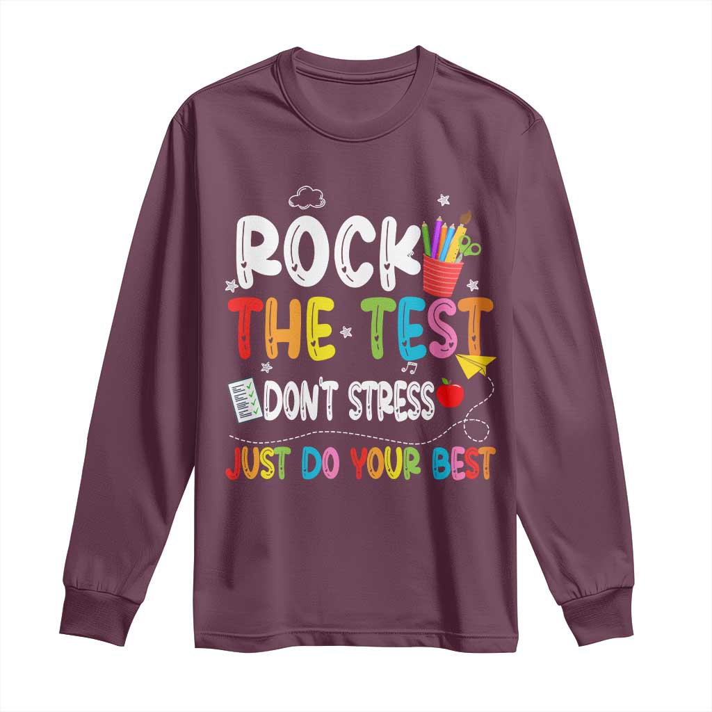 Rock The Test Day Long Sleeve Shirt Teacher Exam Testing Outfit Just Do Your Best