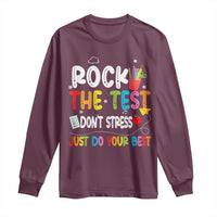Rock The Test Day Long Sleeve Shirt Teacher Exam Testing Outfit Just Do Your Best
