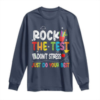 Rock The Test Day Long Sleeve Shirt Teacher Exam Testing Outfit Just Do Your Best