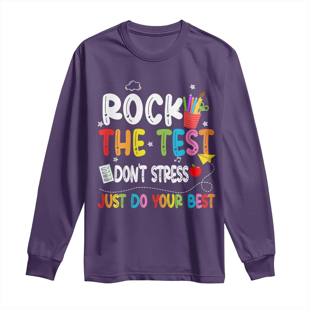 Rock The Test Day Long Sleeve Shirt Teacher Exam Testing Outfit Just Do Your Best