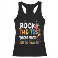 Rock The Test Day Racerback Tank Top Teacher Exam Testing Outfit Just Do Your Best