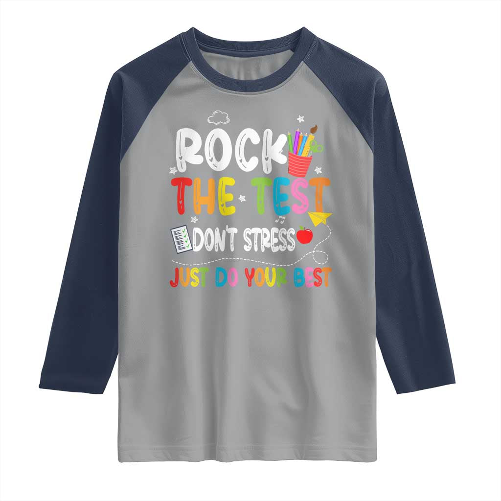 Rock The Test Day Raglan Shirt Teacher Exam Testing Outfit Just Do Your Best