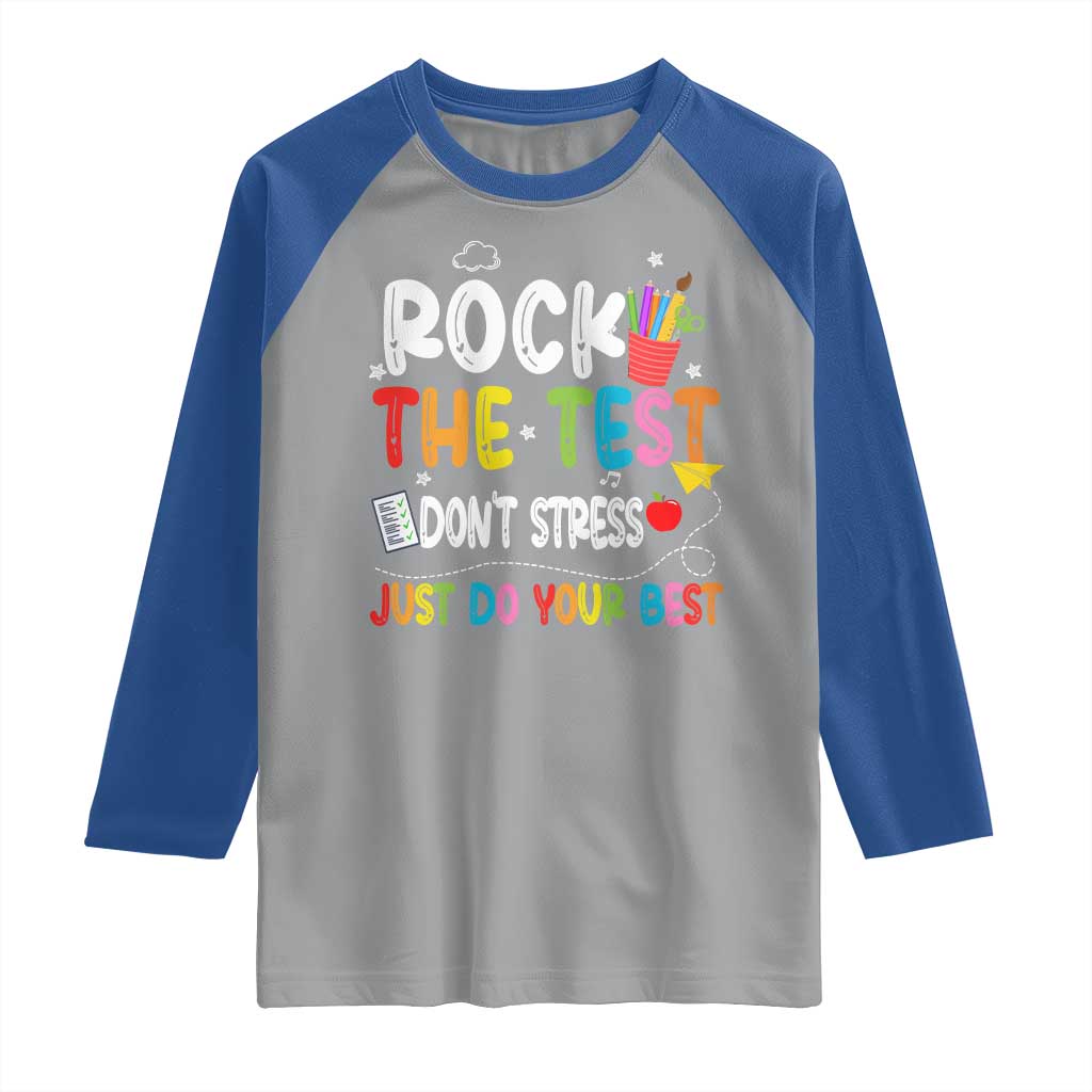 Rock The Test Day Raglan Shirt Teacher Exam Testing Outfit Just Do Your Best