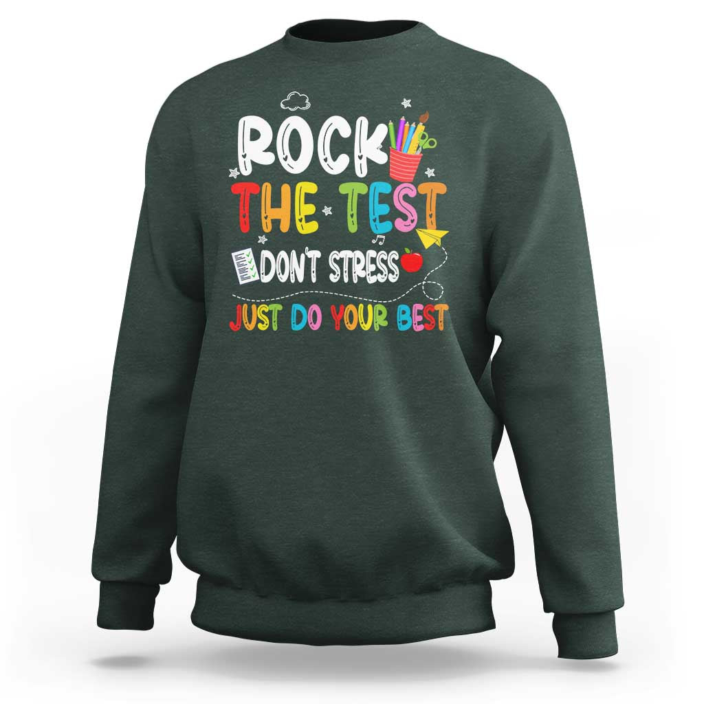 Rock The Test Day Sweatshirt Teacher Exam Testing Outfit Just Do Your Best
