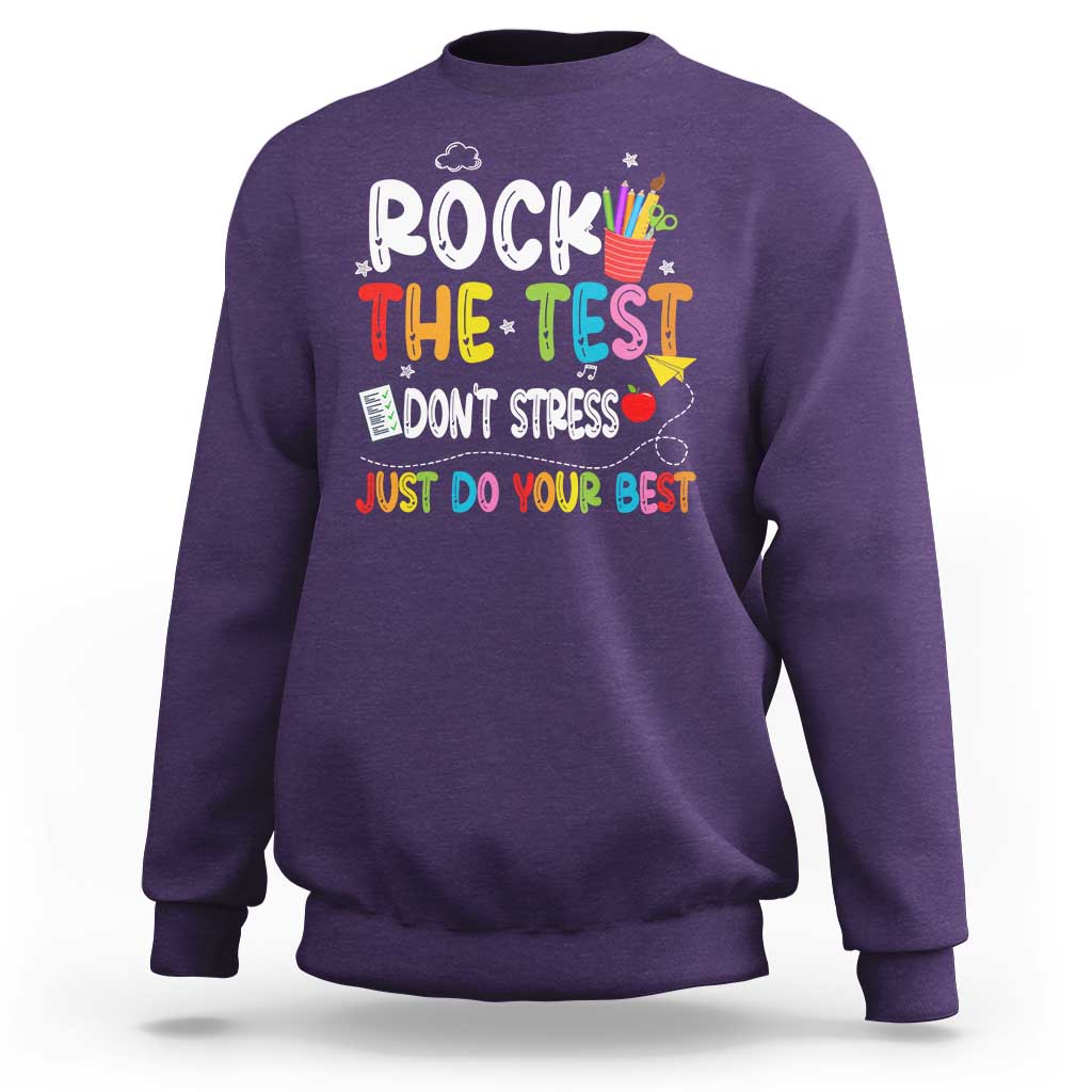 Rock The Test Day Sweatshirt Teacher Exam Testing Outfit Just Do Your Best
