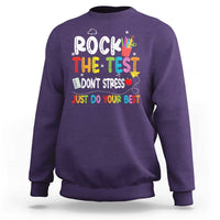 Rock The Test Day Sweatshirt Teacher Exam Testing Outfit Just Do Your Best