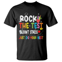 Rock The Test Day T Shirt Teacher Exam Testing Outfit Just Do Your Best