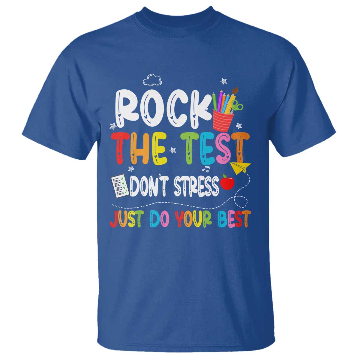 Rock The Test Day T Shirt Teacher Exam Testing Outfit Just Do Your Best