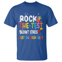 Rock The Test Day T Shirt Teacher Exam Testing Outfit Just Do Your Best